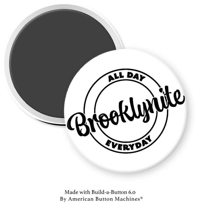 Brooklynite All Day Everyday Magnet - Magnets and Memories