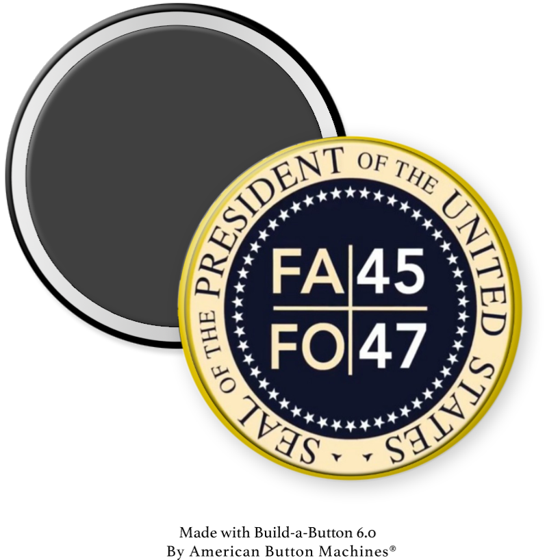 Updated Presidential Seal of the United States with FA FO 45 47 - Magnets and Memories