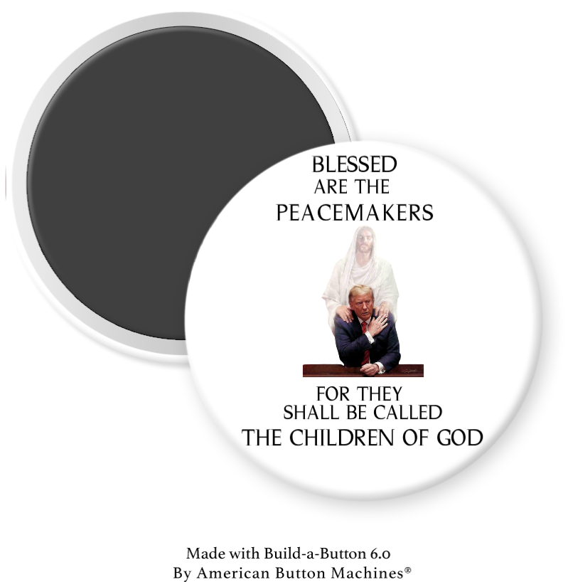 Blessed Are The Peacemakers For They Are the Children of God B - Magnets and Memories