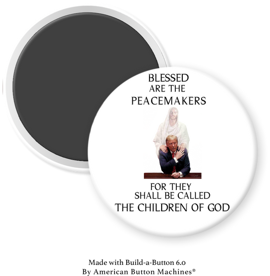 Blessed Are The Peacemakers For They Are the Children of God B - Magnets and Memories