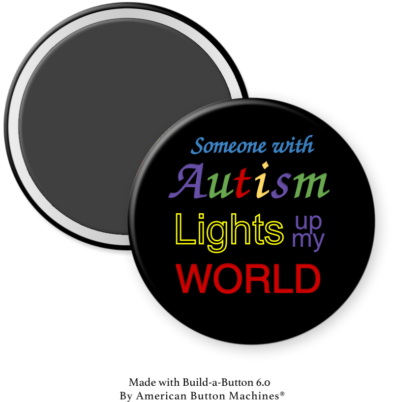 Someone With Autism Lights Up My World - Magnets and Memories