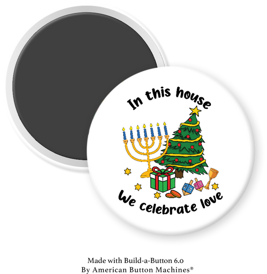 In This House, We Celebrate Love with Menorah and Christmas Tree - Magnets and Memories