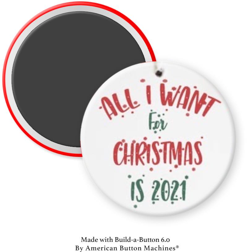 All I Want for Christmas is 2021 Magnet - Magnets and Memories