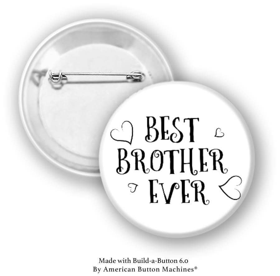 Best Brother Ever Pinback - Magnets and Memories