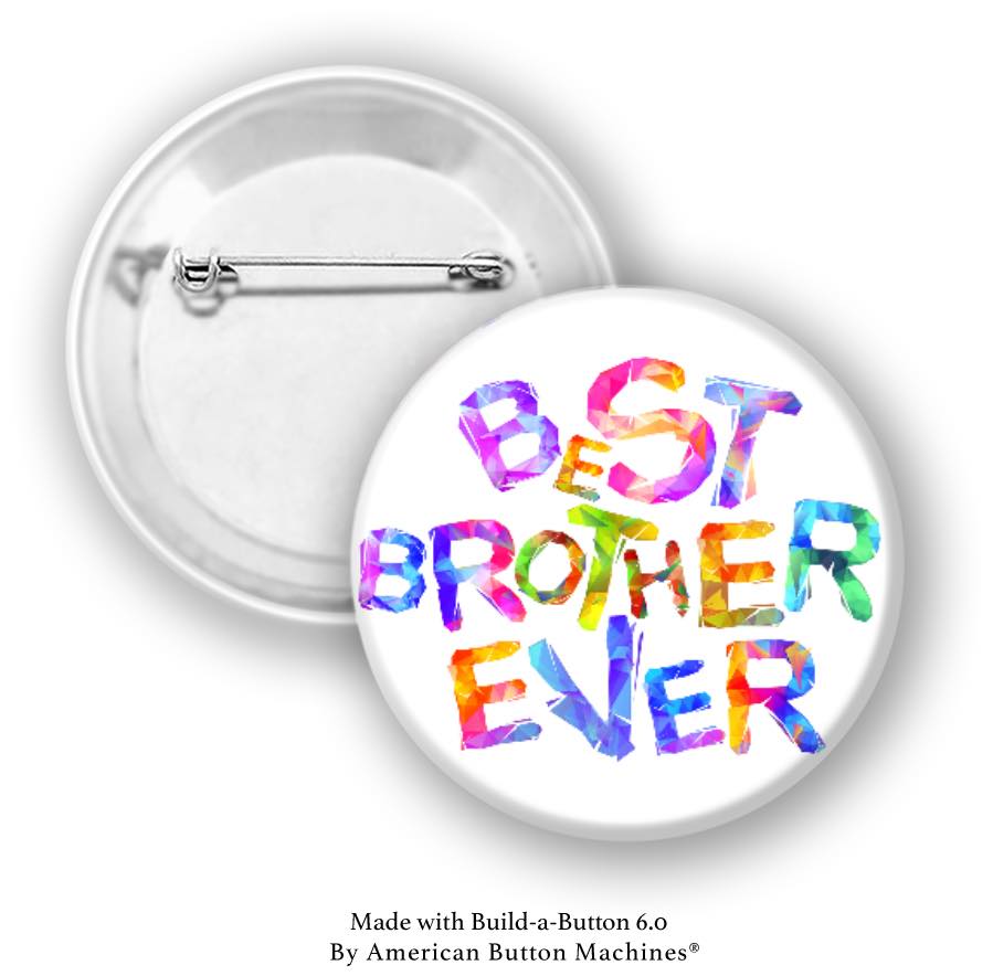 Best Brother Ever Kids Pinback - Magnets and Memories