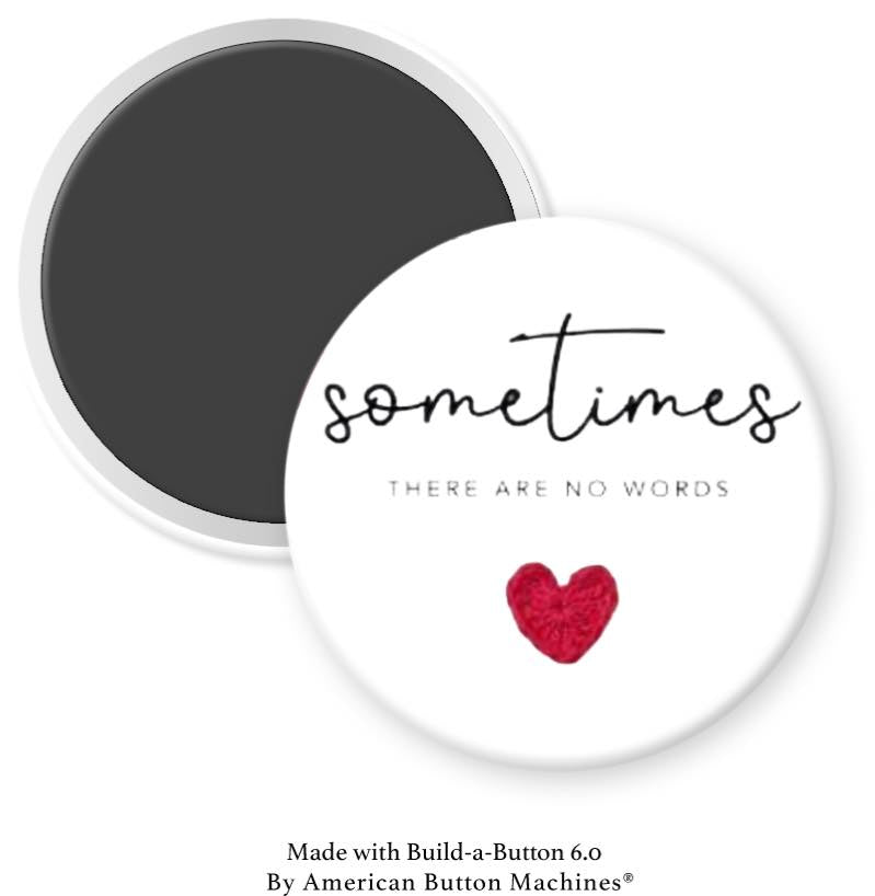 Sometimes There Are No Words Magnet - Magnets and Memories