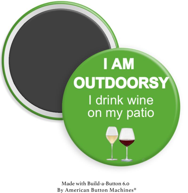 I am Outdoorsy I Drink Wine … Magnet - Magnets and Memories