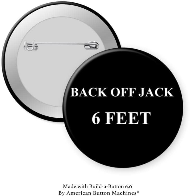 Back off Jack 6 Feet Pinback - Magnets and Memories