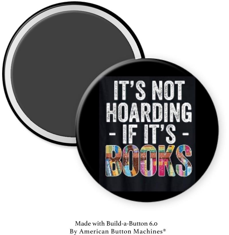 It's Not Hoarding If Its Books Magnet - Magnets and Memories