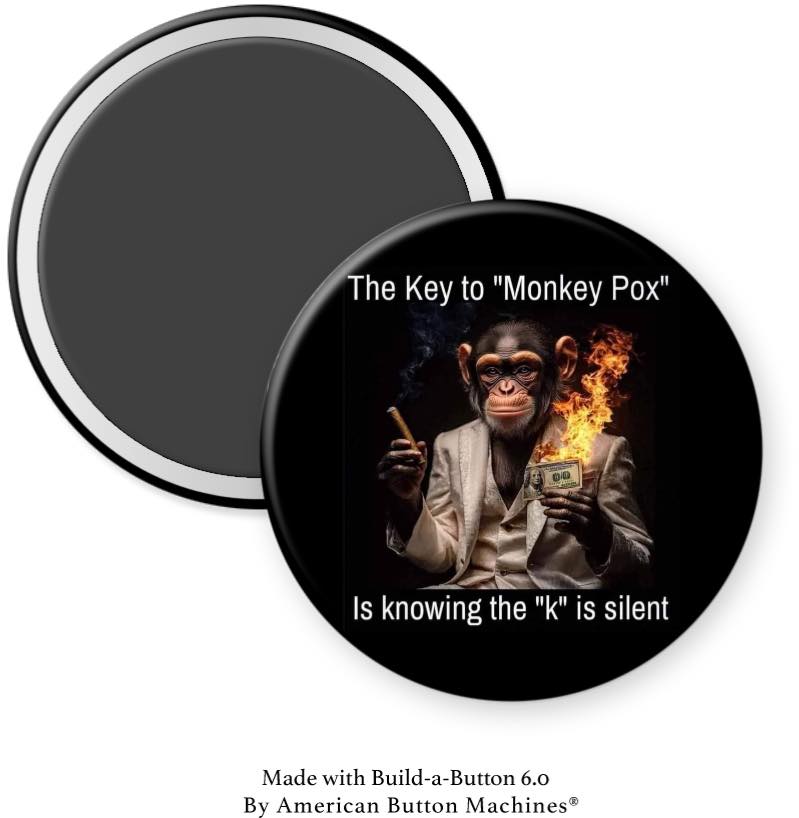 Monkey Pox the K is Silent Magnet - Magnets and Memories