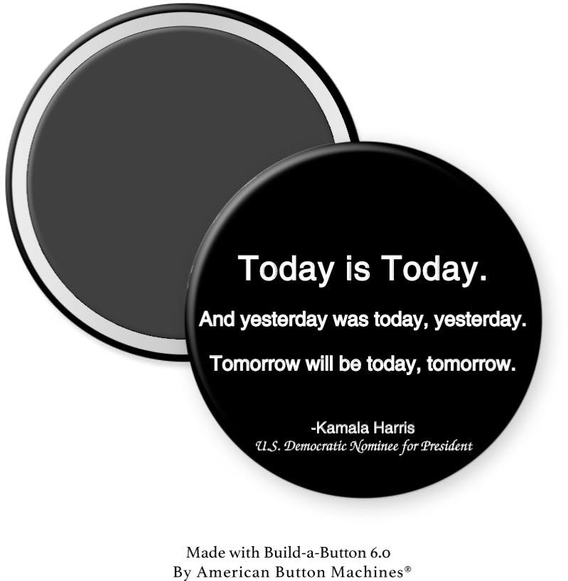 Today is Today Harris Quote Magnet - Magnets and Memories