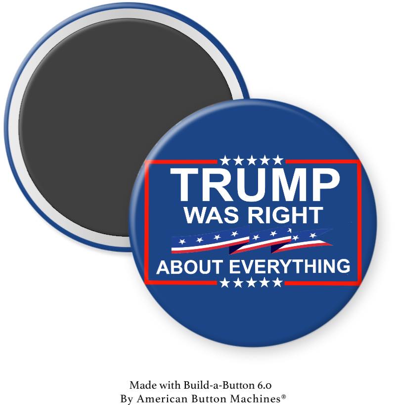 Trump Was Right About Everything Sign Magnet - Magnets and Memories