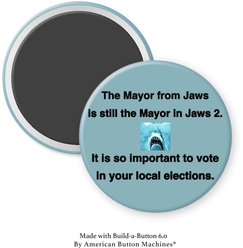 Vote in Local Elections like the Mayor from Jaws Magnet - Magnets and Memories