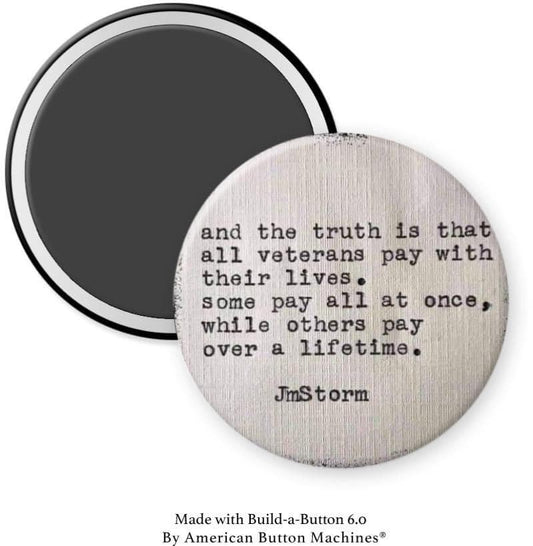 All Veterans Pay With Their Lives… Magnet - Magnets and Memories