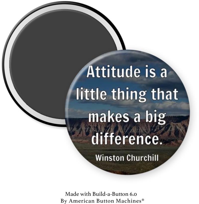 Attitude Is A Little Thing That Makes A Big Difference Magnet - Magnets and Memories