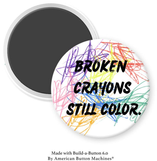 Broken Crayons Still Color Magnet - Magnets and Memories