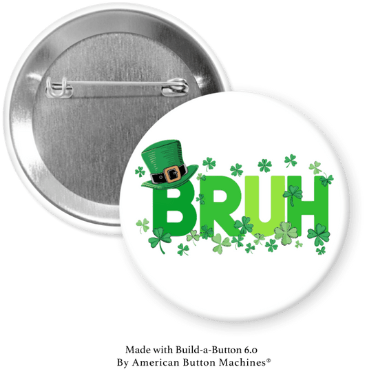 BRUH for St Patrick’s Day Pinback - Magnets and Memories