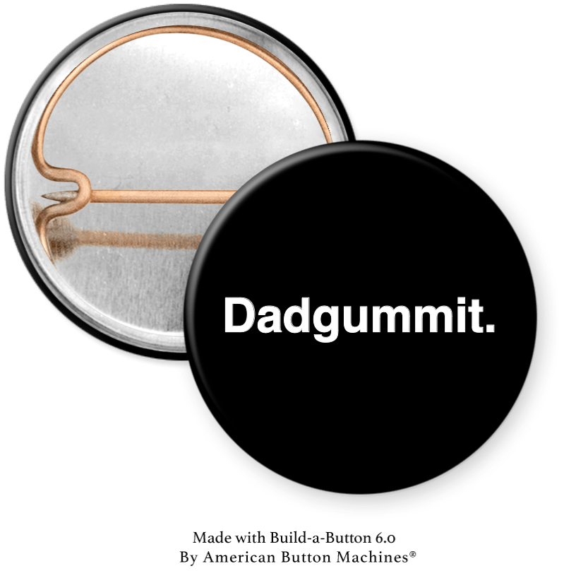 Dadgummit Pinback - Magnets and Memories