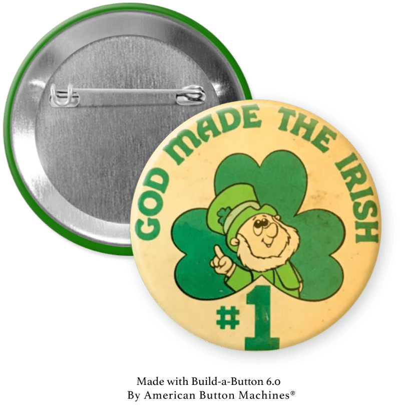 God Made the Irish #1 Pinback - Magnets and Memories