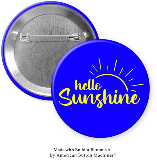 Hello Sunshine Blue or White Pinback - Magnets and Memories