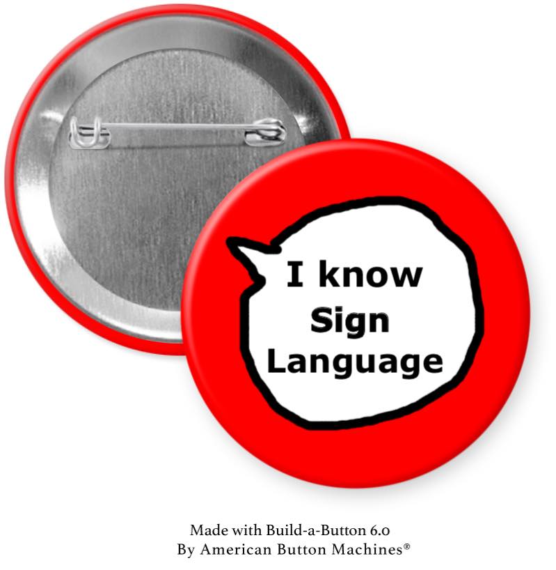 I Know Sign Language Pinback - Magnets and Memories