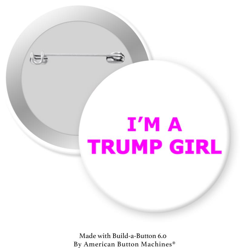 I'm a Trump Girl Pink Text on White Pinback - Magnets and Memories