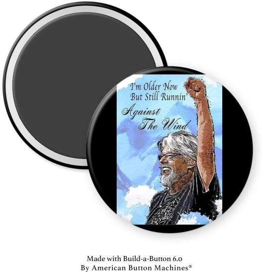 I'm Older Now But Still Runnin' Against the Wind Bob Seger Magnet - Magnets and Memories