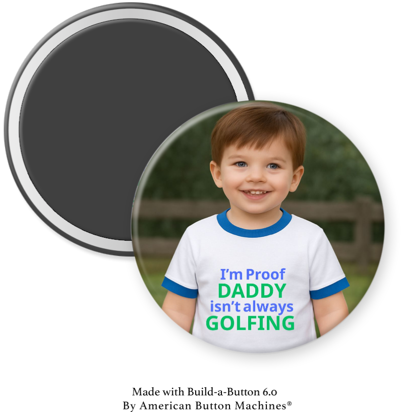 Refrigerator magnet with humorous "Daddy isn’t always golfing" message from Magnets and Memories, featuring colorful design.