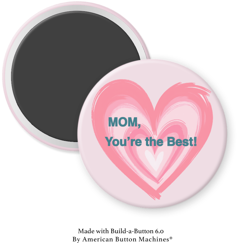 Mom, You’re the Best (in Heart) - Magnets and Memories