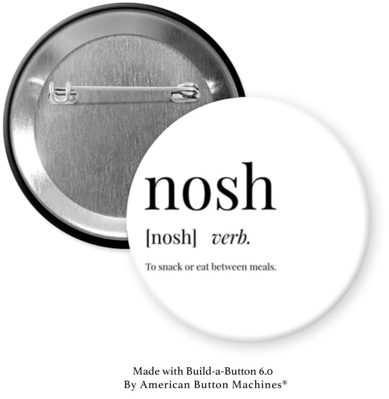 Nosh Defined Pinback - Magnets and Memories