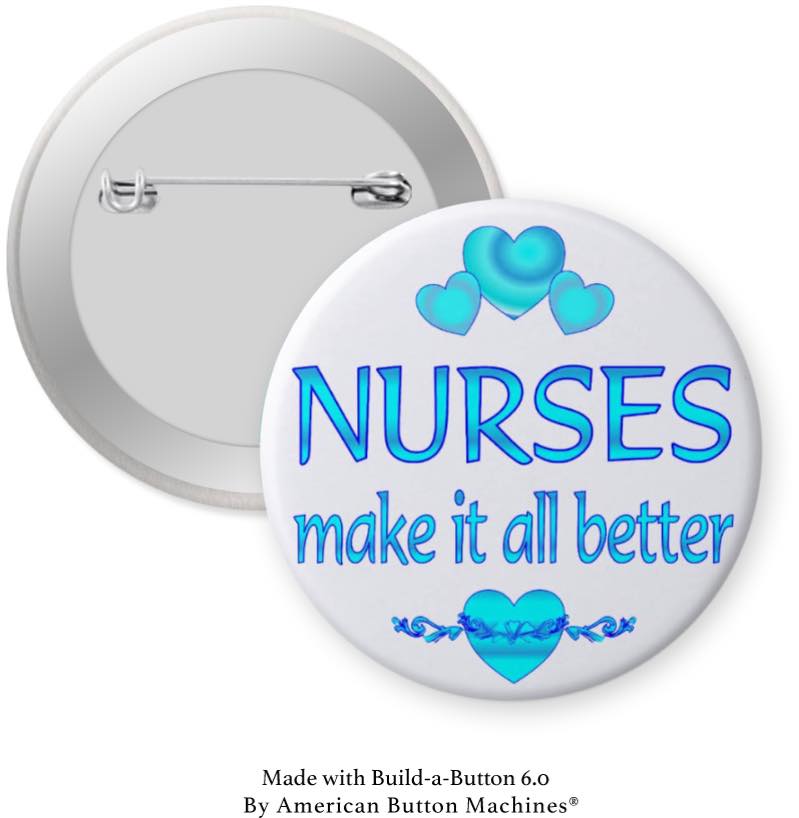 Nurses Make It All Better Pinback - Magnets and Memories