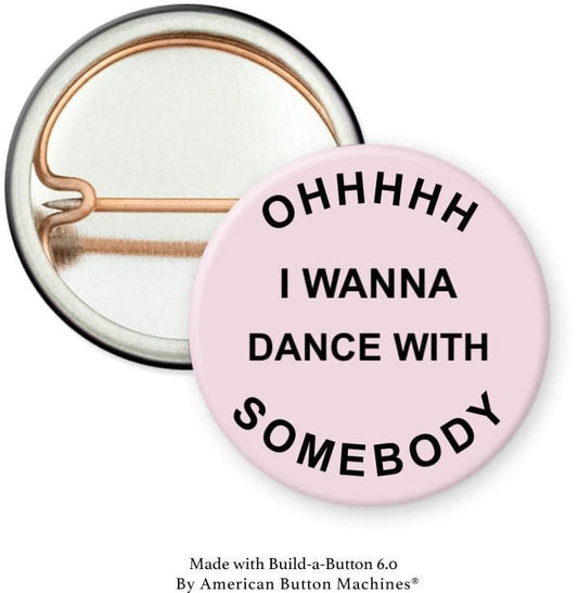 Ohhh I Wanna Dance with Somebody Pinback - Magnets and Memories