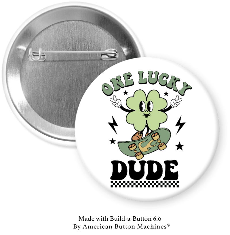 One Lucky DUDE Skateboard Four Leaf Clover Pinback - Magnets and Memories