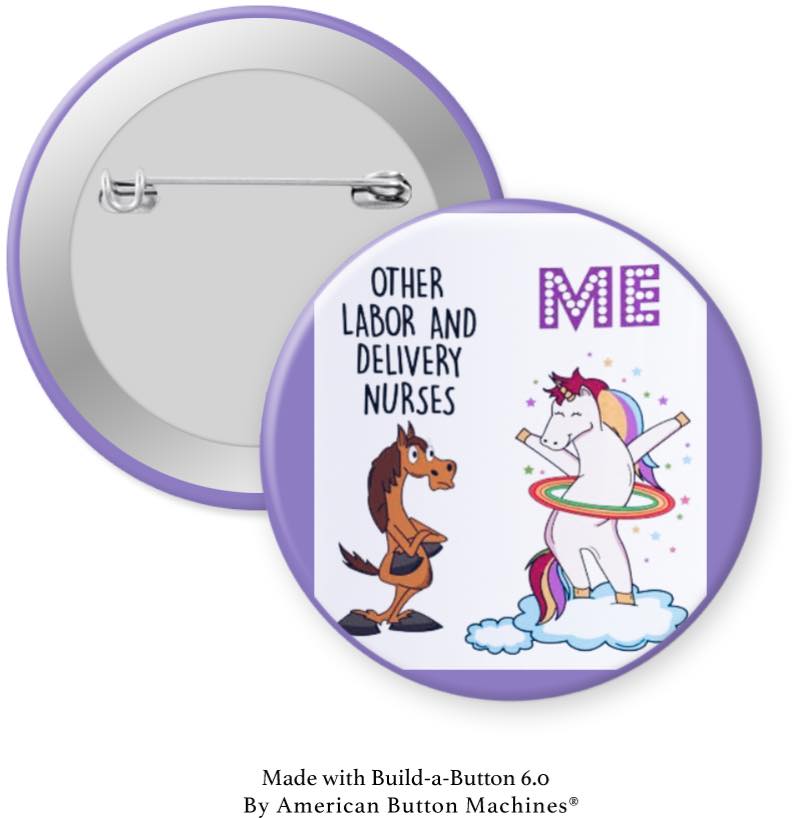 Other Labor and Delivery Nurses vs Me Pinback - Magnets and Memories