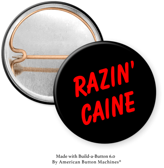RAZIN’ CAINE a Pinback - Magnets and Memories