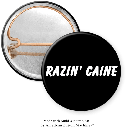 RAZIN’ CAINE b Pinback - Magnets and Memories