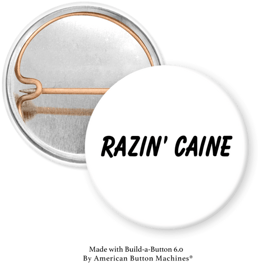 RAZIN’ CAINE d Pinback - Magnets and Memories