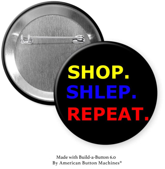 Shop Shlep Repeat in Color Pinback - Magnets and Memories