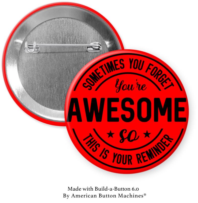 Sometimes You Forget You're Awesome… Pinback - Magnets and Memories
