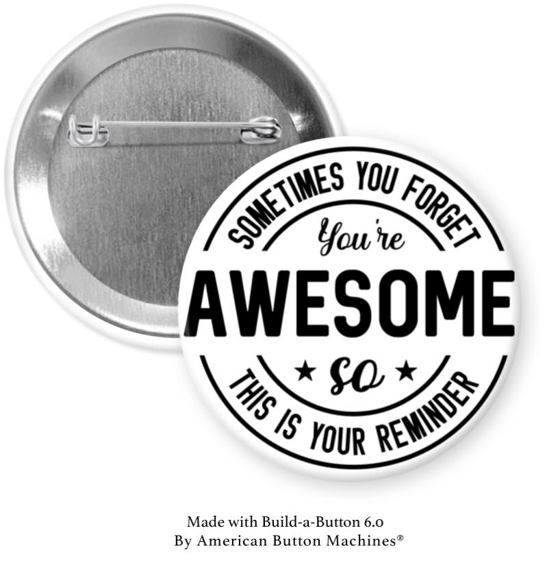 Sometimes You Forget You're Awesome… Pinback - Magnets and Memories
