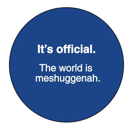 The World is Meshuggenah Yiddish Magnet - Magnets and Memories