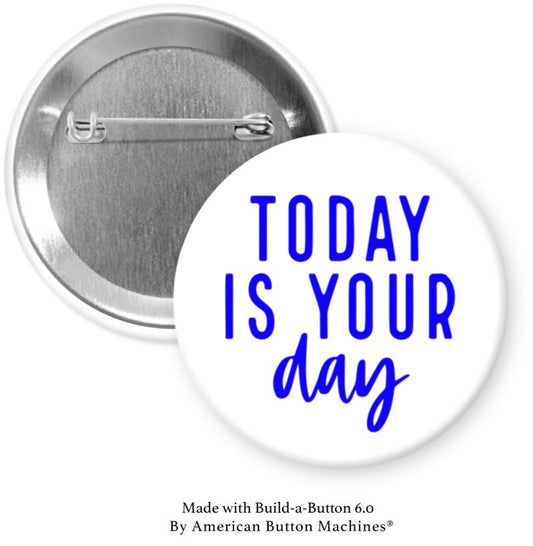 Today Is Your Day - Magnets and Memories