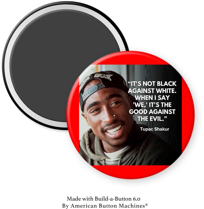 Tupac It’s Good Against Evil Magnet - Magnets and Memories
