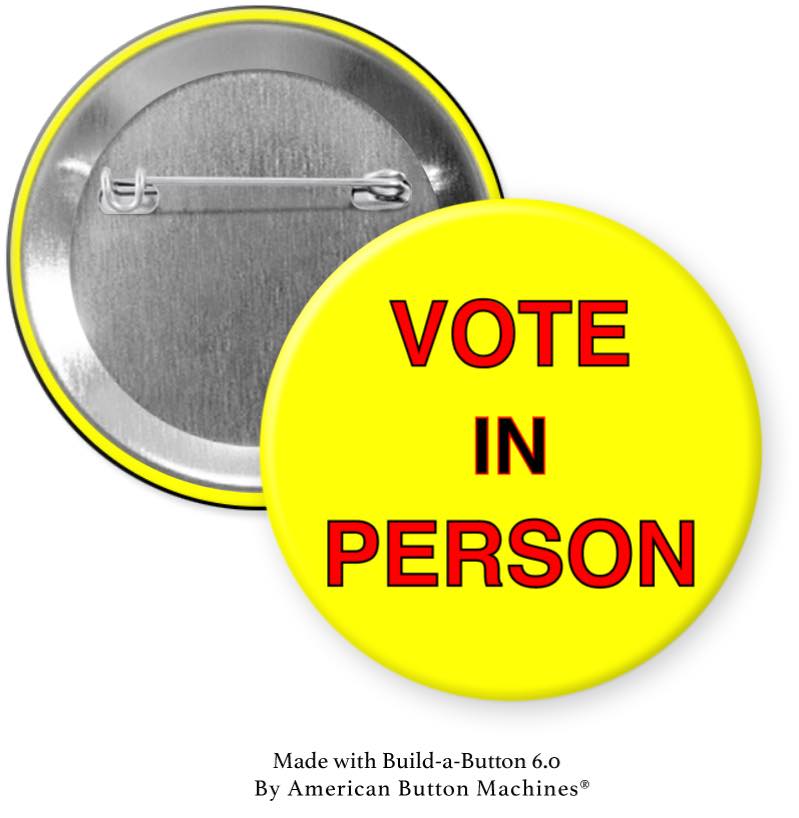 Vote In Person Pinback - Magnets and Memories