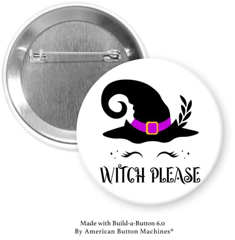 Witch Please Hat Pinback - Magnets and Memories
