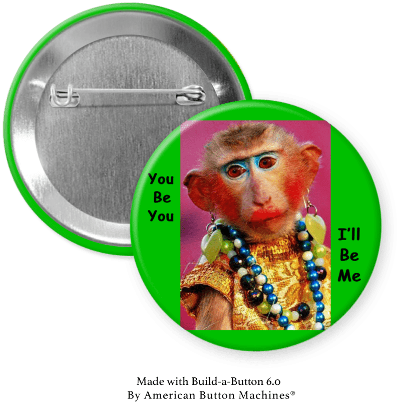 You Be You I’ll Be Me Pinback - Magnets and Memories