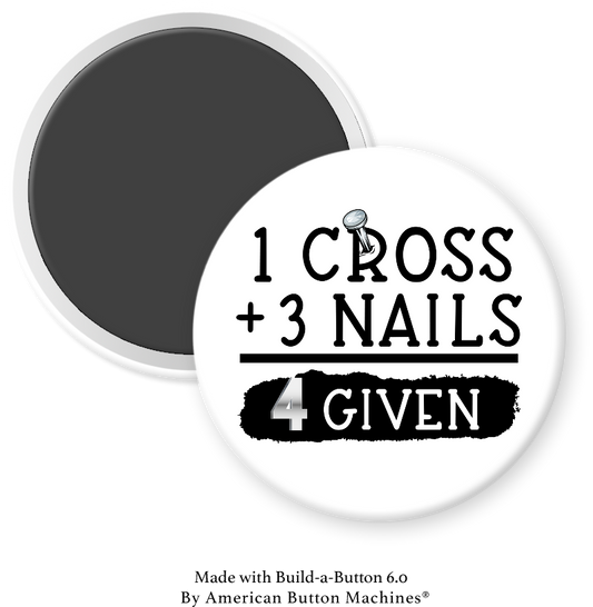 Refrigerator magnet featuring a cross and three nails with the phrase "4Given" by Magnets and Memories.