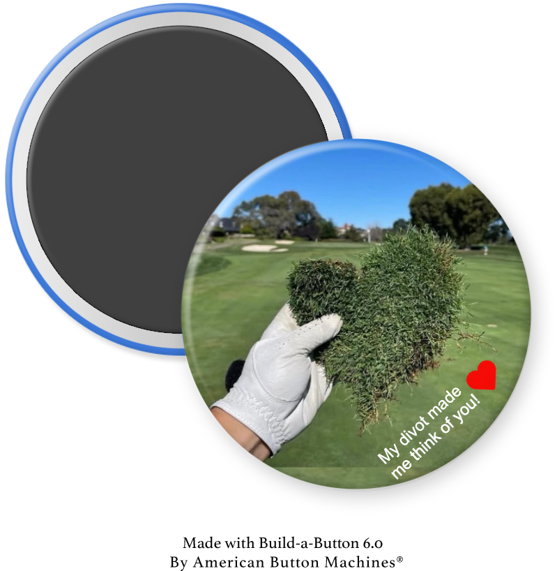 My Golf Divot Made Me Think of You - Magnets and Memories