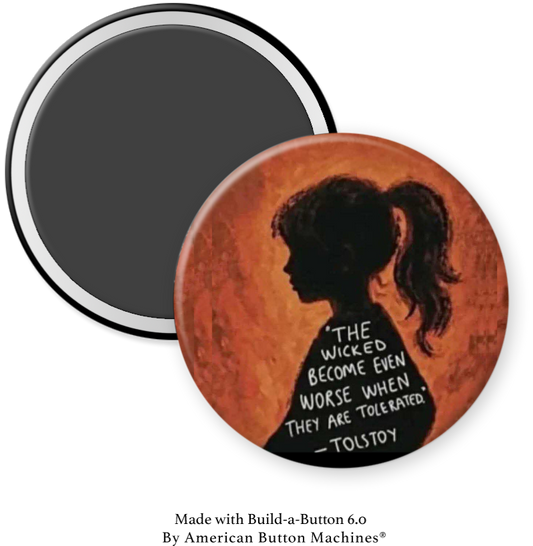 Refrigerator magnet featuring "The Wicked Become Even Worse When Tolerated" quote by Tolstoy, by Magnets and Memories.