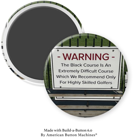 Warning Sign if Playing Bethpage Black Golf Course in NY - Magnets and Memories 